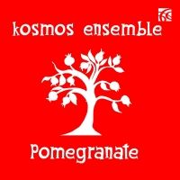 Kosmos Ensemble. Pomegranate